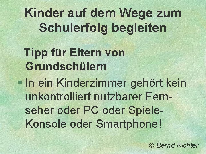 Kinder auf dem Wege zum Schulerfolg begleiten Tipp für Eltern von Grundschülern § In Kinder auf dem Wege zum Schulerfolg begleiten Tipp für Eltern von Grundschülern § In