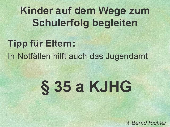 Kinder auf dem Wege zum Schulerfolg begleiten Tipp für Eltern: In Notfällen hilft auch Kinder auf dem Wege zum Schulerfolg begleiten Tipp für Eltern: In Notfällen hilft auch