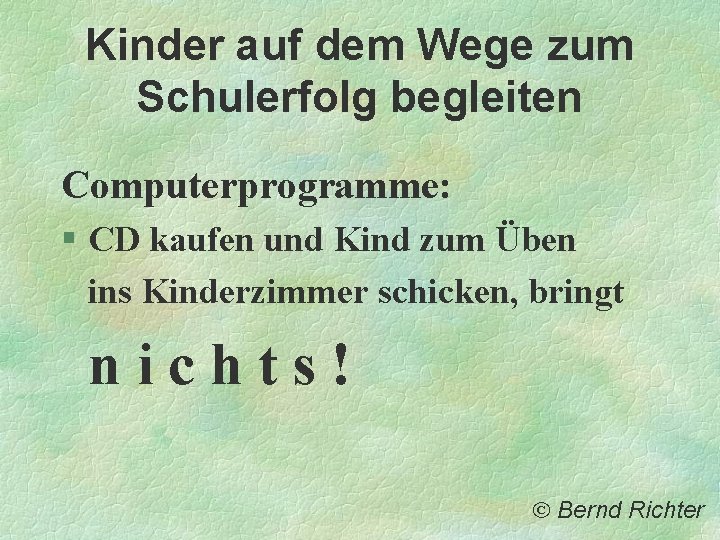 Kinder auf dem Wege zum Schulerfolg begleiten Computerprogramme: § CD kaufen und Kind zum Kinder auf dem Wege zum Schulerfolg begleiten Computerprogramme: § CD kaufen und Kind zum
