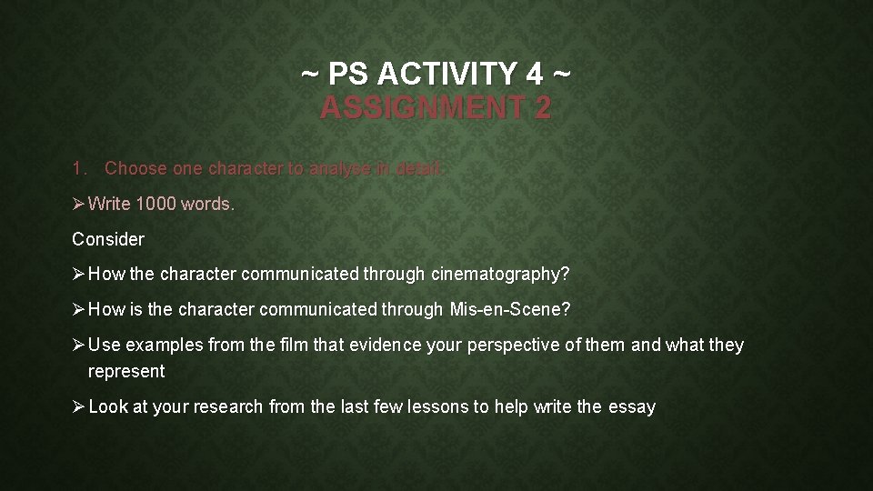 ~ PS ACTIVITY 4 ~ ASSIGNMENT 2 1. Choose one character to analyse in