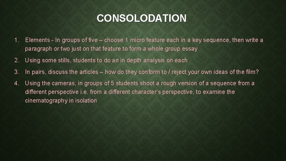 CONSOLODATION 1. Elements - In groups of five – choose 1 micro feature each