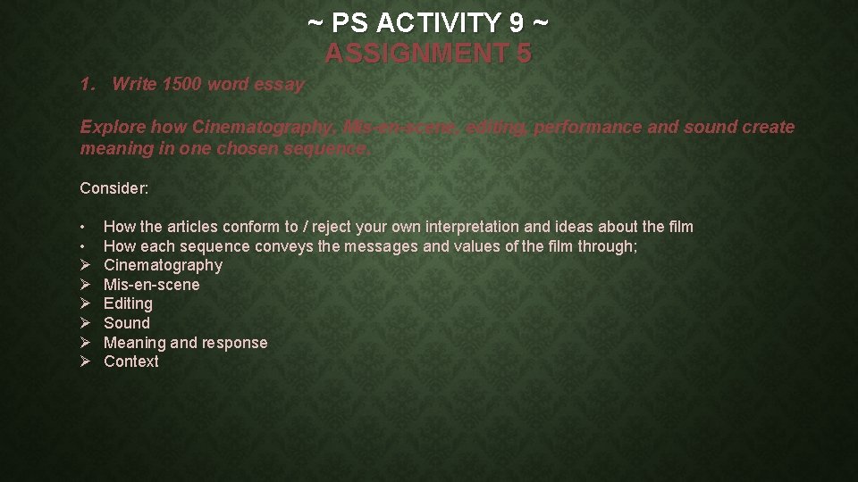 ~ PS ACTIVITY 9 ~ ASSIGNMENT 5 1. Write 1500 word essay Explore how