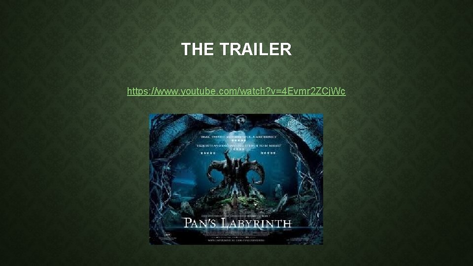 THE TRAILER https: //www. youtube. com/watch? v=4 Evmr 2 ZCj. Wc 