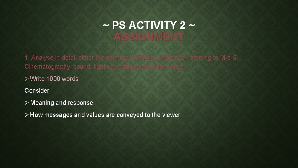 ~ PS ACTIVITY 2 ~ ASSIGNMENT 1. Analyse in detail either the opening or