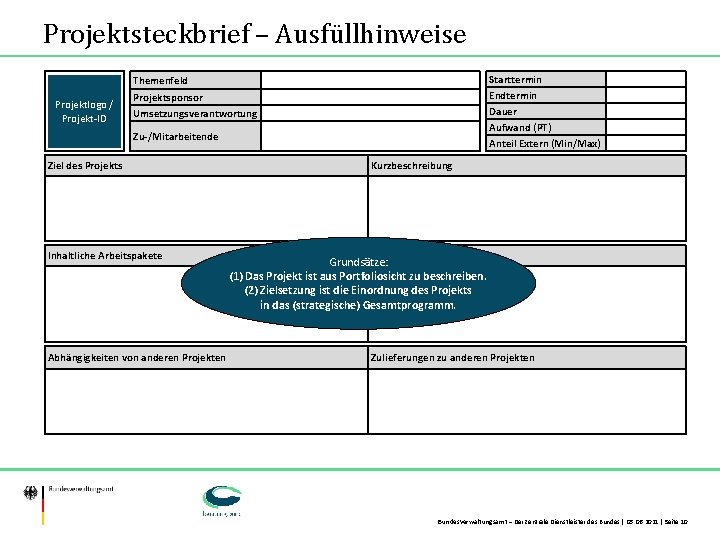 Projektsteckbrief – Ausfüllhinweise Starttermin Endtermin Dauer Aufwand (PT) Anteil Extern (Min/Max) Themenfeld Projektlogo /