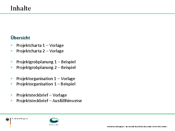 Inhalte Übersicht • Projektcharta 1 – Vorlage • Projektcharta 2 – Vorlage • Projektgrobplanung