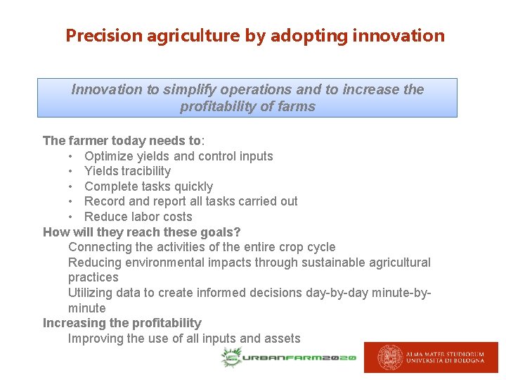 Precision agriculture by adopting innovation Innovation to simplify operations and to increase the profitability Precision agriculture by adopting innovation Innovation to simplify operations and to increase the profitability
