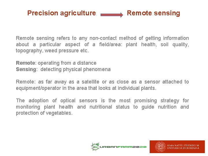 Precision agriculture Remote sensing refers to any non-contact method of getting information about a Precision agriculture Remote sensing refers to any non-contact method of getting information about a
