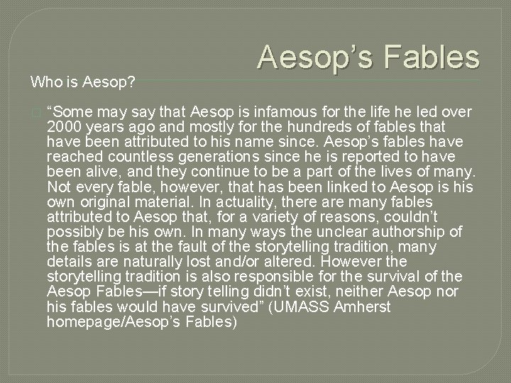 Who is Aesop? � Aesop’s Fables “Some may say that Aesop is infamous for