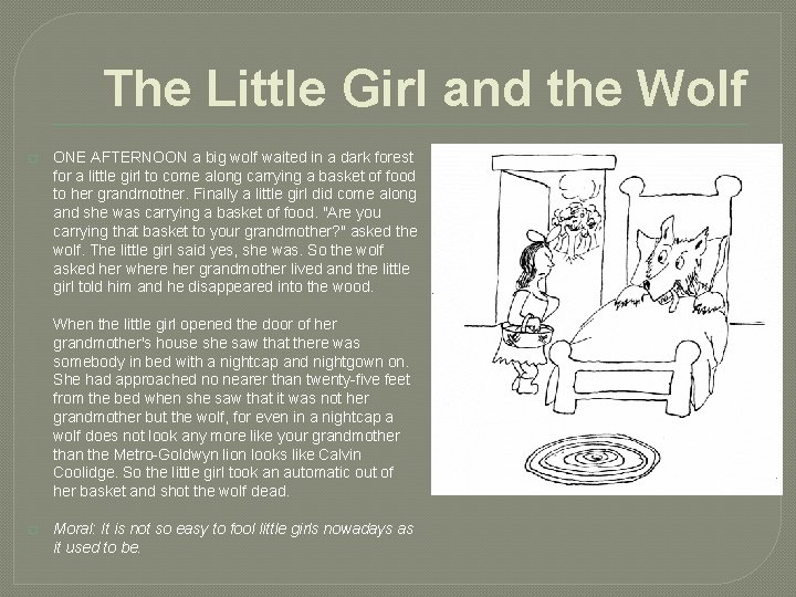 The Little Girl and the Wolf � ONE AFTERNOON a big wolf waited in