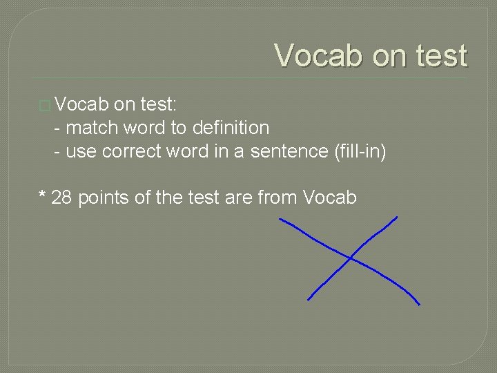 Vocab on test � Vocab on test: - match word to definition - use