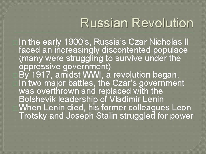 Russian Revolution � In the early 1900’s, Russia’s Czar Nicholas II faced an increasingly