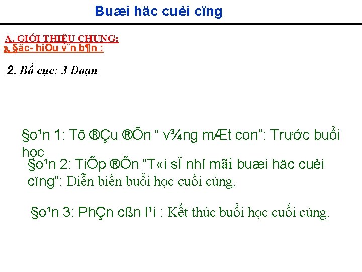 Buæi häc cuèi cïng A. GIỚI THIỆU CHUNG: B. §äc hiÓu v¨n b¶n :