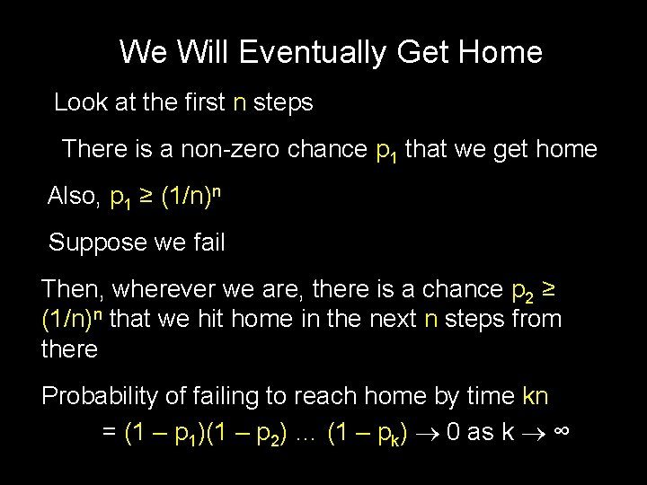 We Will Eventually Get Home Look at the first n steps There is a