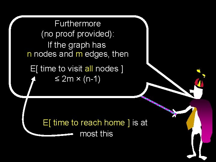 Furthermore (no proof provided): If the graph has n nodes and m edges, then