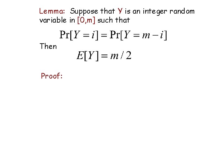Lemma: Suppose that Y is an integer random variable in [0, m] such that