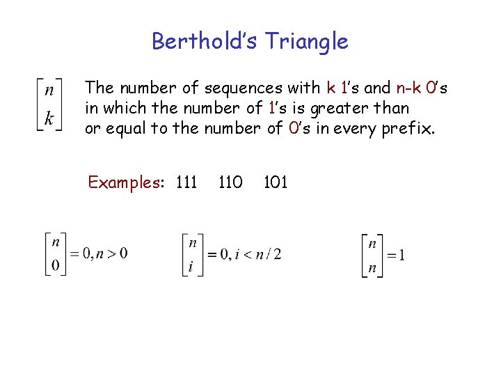 Berthold’s Triangle The number of sequences with k 1’s and n-k 0’s in which