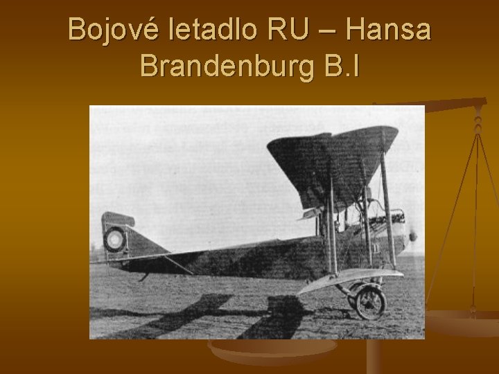 Bojové letadlo RU – Hansa Brandenburg B. I 