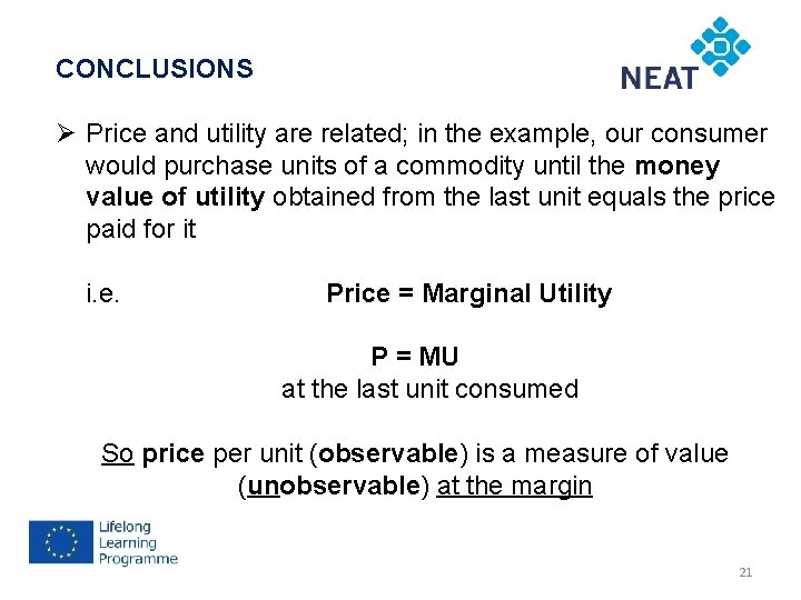 CONCLUSIONS Ø Price and utility are related; in the example, our consumer would purchase