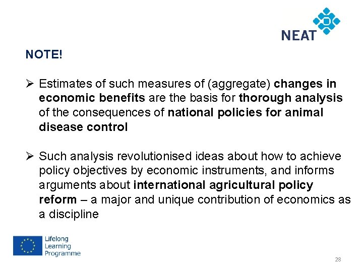 NOTE! Ø Estimates of such measures of (aggregate) changes in economic benefits are the