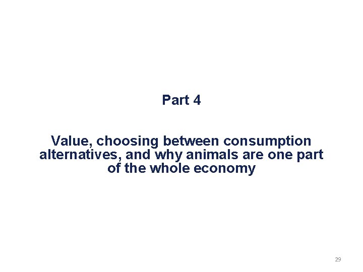Part 4 Value, choosing between consumption alternatives, and why animals are one part of