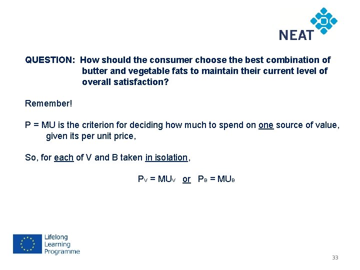 QUESTION: How should the consumer choose the best combination of butter and vegetable fats