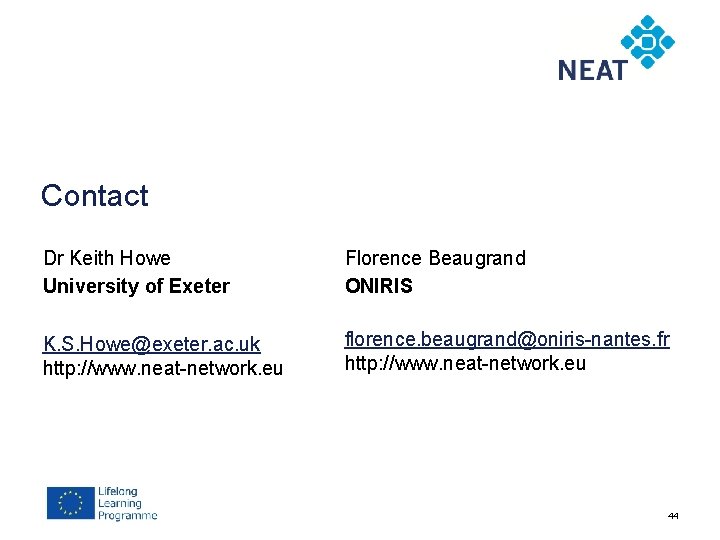 Contact Dr Keith Howe University of Exeter Florence Beaugrand ONIRIS K. S. Howe@exeter. ac.