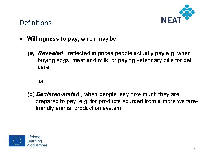 Definitions § Willingness to pay, which may be (a) Revealed , reflected in prices