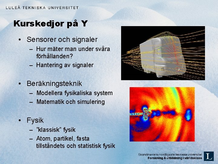 Kurskedjor på Y • Sensorer och signaler – Hur mäter man under svåra förhållanden?