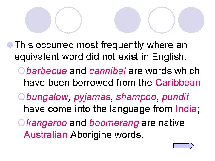 l This occurred most frequently where an equivalent word did not exist in English: