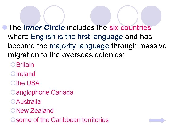 l The Inner Circle includes the six countries where English is the first language