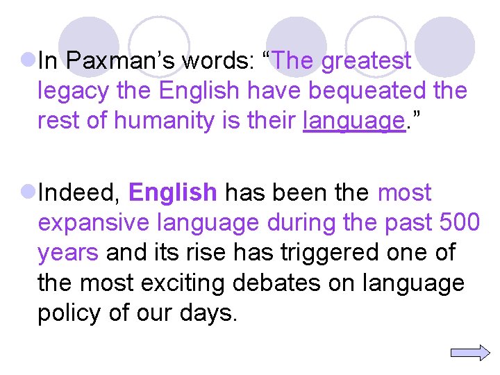 l. In Paxman’s words: “The greatest legacy the English have bequeated the rest of