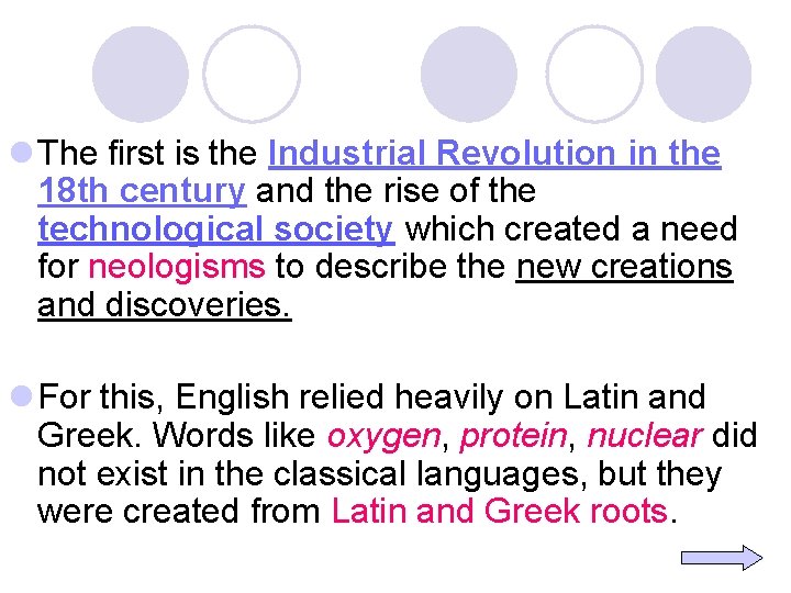 l The first is the Industrial Revolution in the 18 th century and the