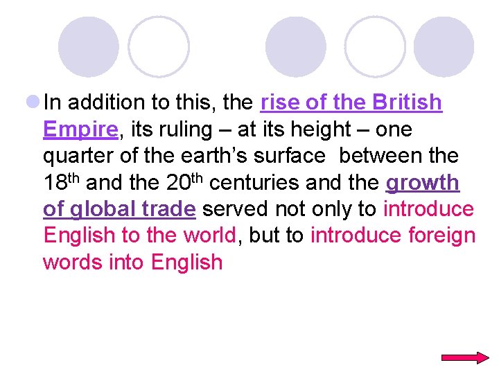 l In addition to this, the rise of the British Empire, its ruling –