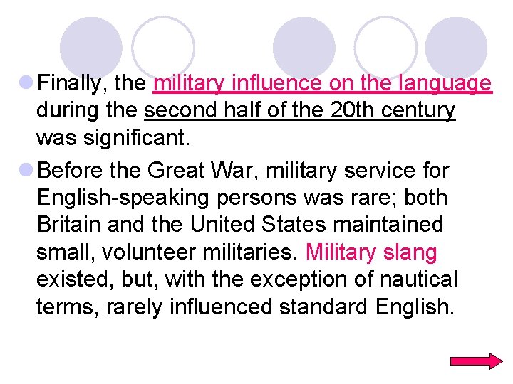 l Finally, the military influence on the language during the second half of the