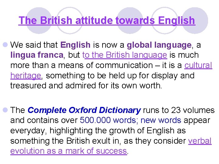 The British attitude towards English l We said that English is now a global