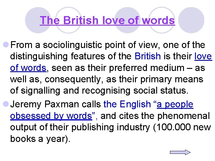 The British love of words l From a sociolinguistic point of view, one of