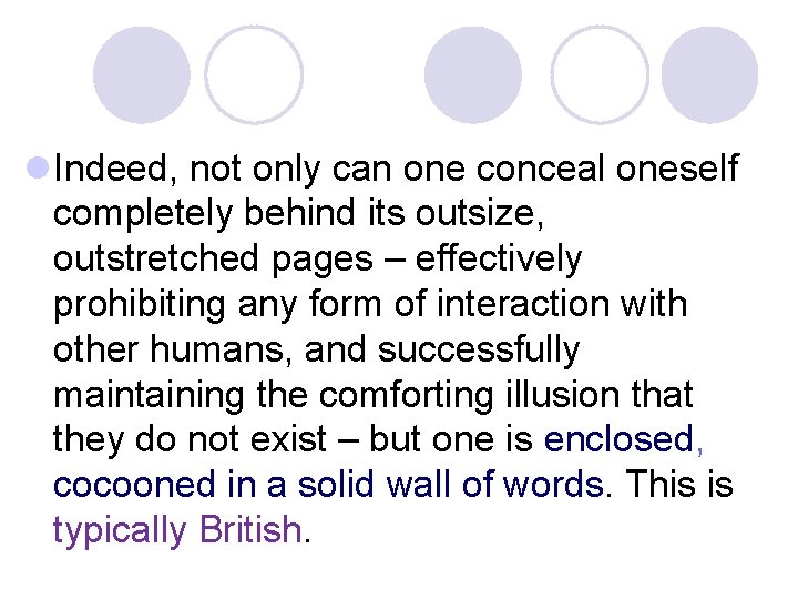 l Indeed, not only can one conceal oneself completely behind its outsize, outstretched pages