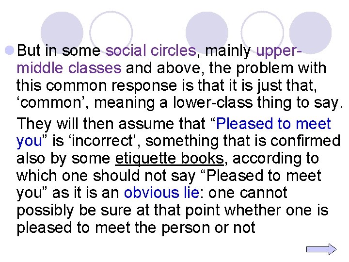 l But in some social circles, mainly uppermiddle classes and above, the problem with