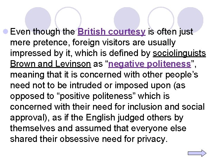 l Even though the British courtesy is often just mere pretence, foreign visitors are