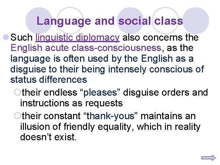 Language and social class l Such linguistic diplomacy also concerns the English acute class-consciousness,