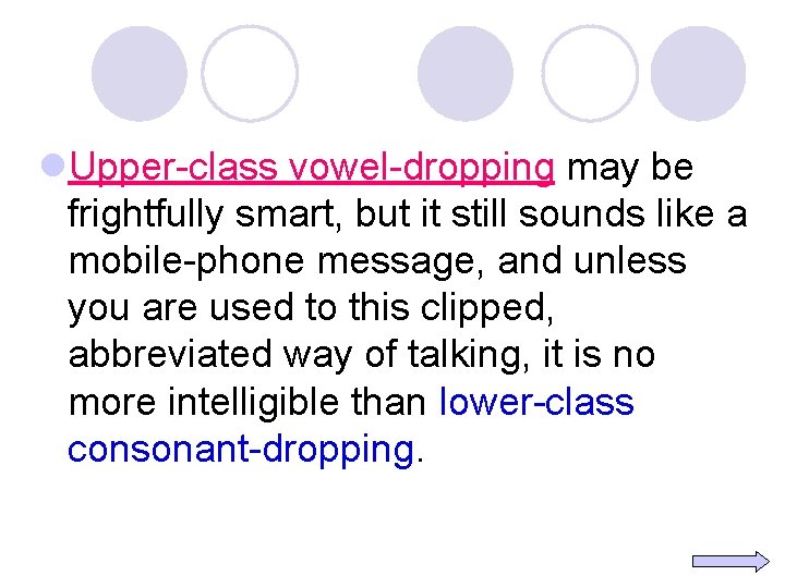 l. Upper-class vowel-dropping may be frightfully smart, but it still sounds like a mobile-phone