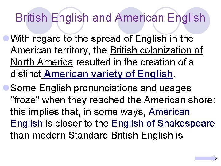 British English and American English l With regard to the spread of English in