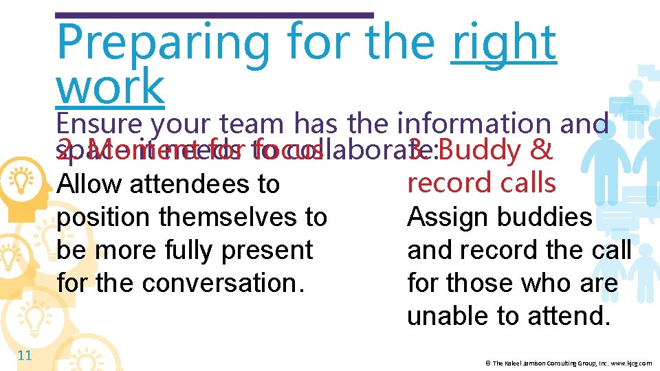 Preparing for the right work Ensure your team has the information and space it