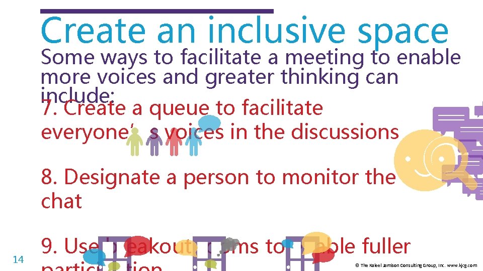 Create an inclusive space Some ways to facilitate a meeting to enable more voices