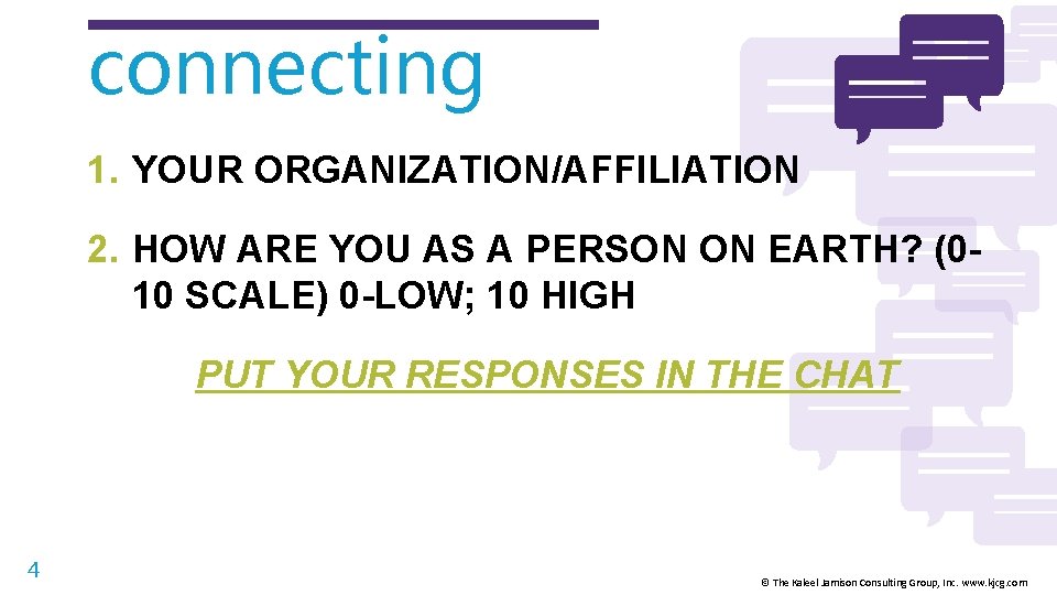 connecting 1. YOUR ORGANIZATION/AFFILIATION 2. HOW ARE YOU AS A PERSON ON EARTH? (010