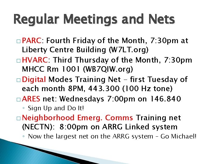 Regular Meetings and Nets � PARC: Fourth Friday of the Month, 7: 30 pm