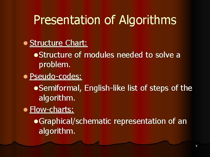 Presentation of Algorithms l Structure Chart: l Structure of modules needed to solve a