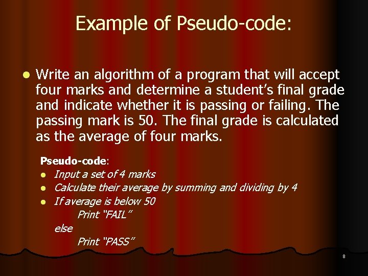 Example of Pseudo-code: l Write an algorithm of a program that will accept four
