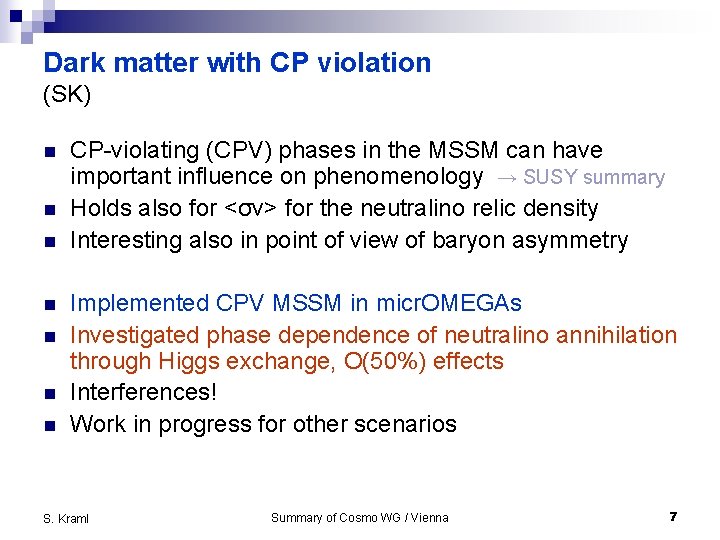 Dark matter with CP violation (SK) n n n n CP-violating (CPV) phases in